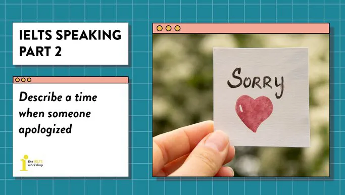 Describe a time when someone apologized to you | IELTS Speaking Part 2