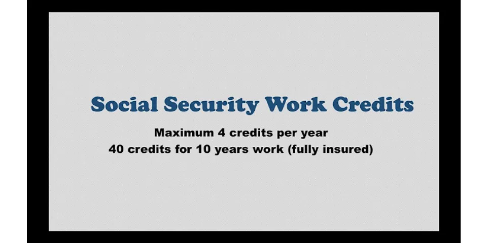 How do I know if I have 40 credits for Social Security
