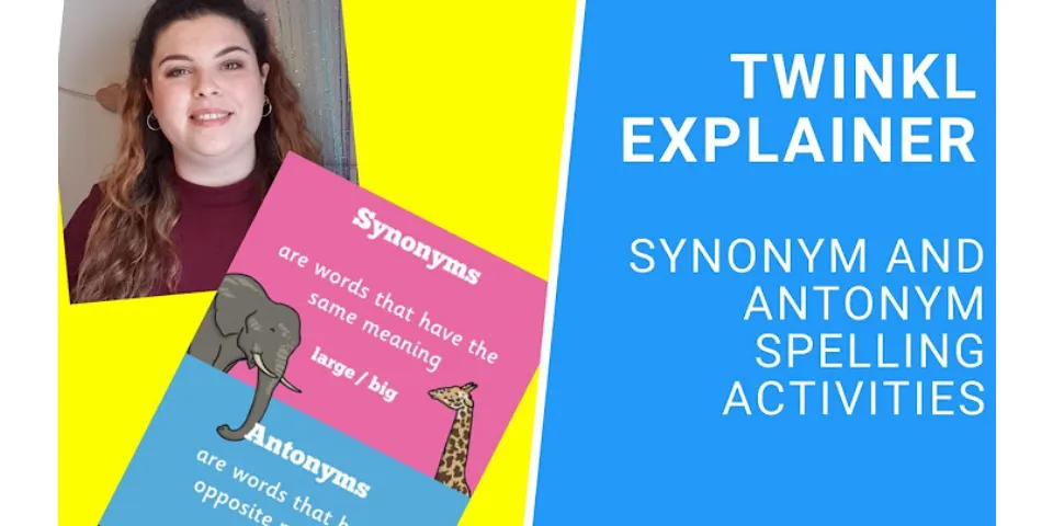 How do you teach children synonyms and antonyms?