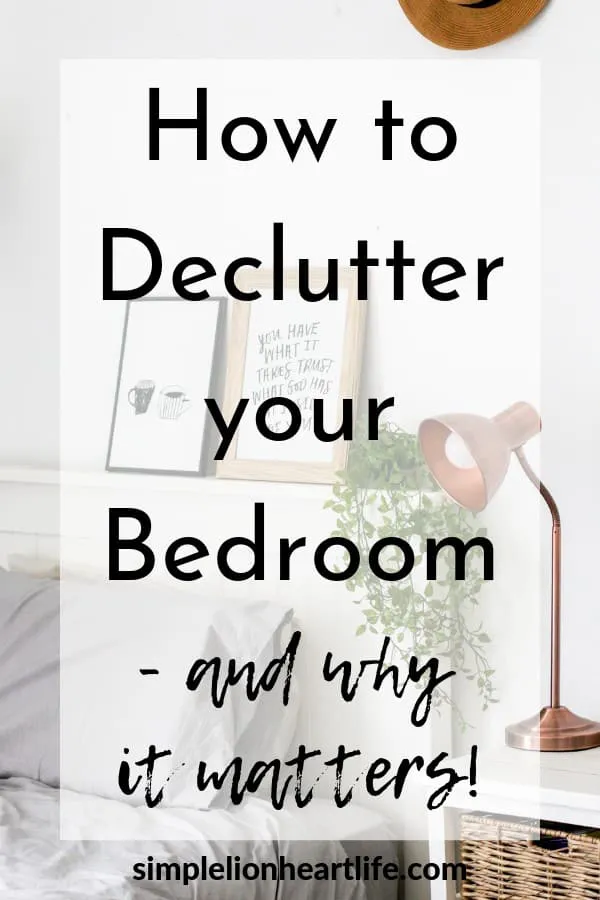 How to Declutter your Bedroom - and why it matters!