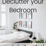 How to Declutter your Bedroom - and why it matters!