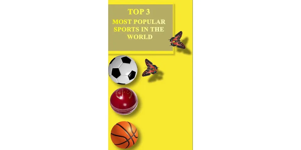 What are the 3 most famous sports?