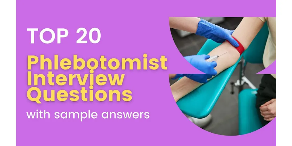 What are your strengths as a phlebotomist?