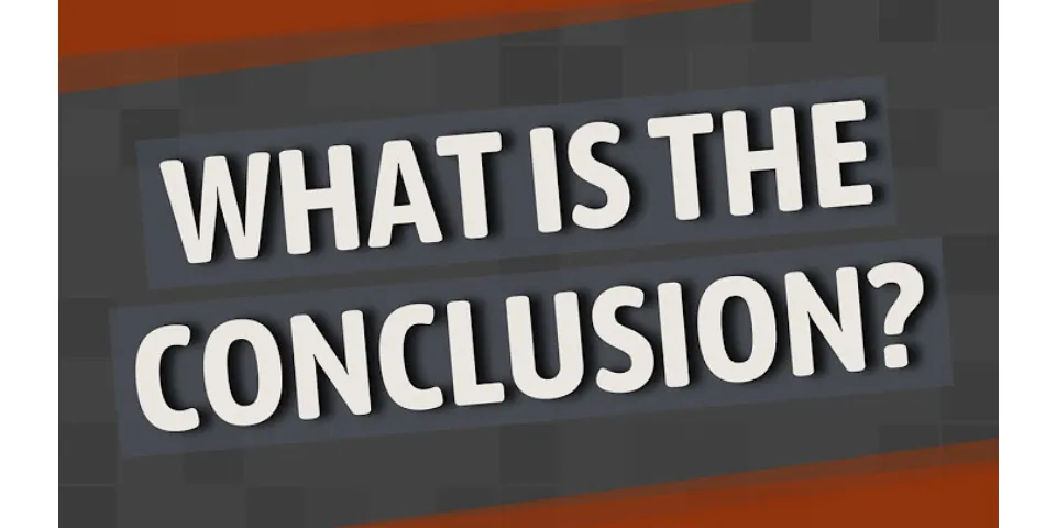 What is a conclusion