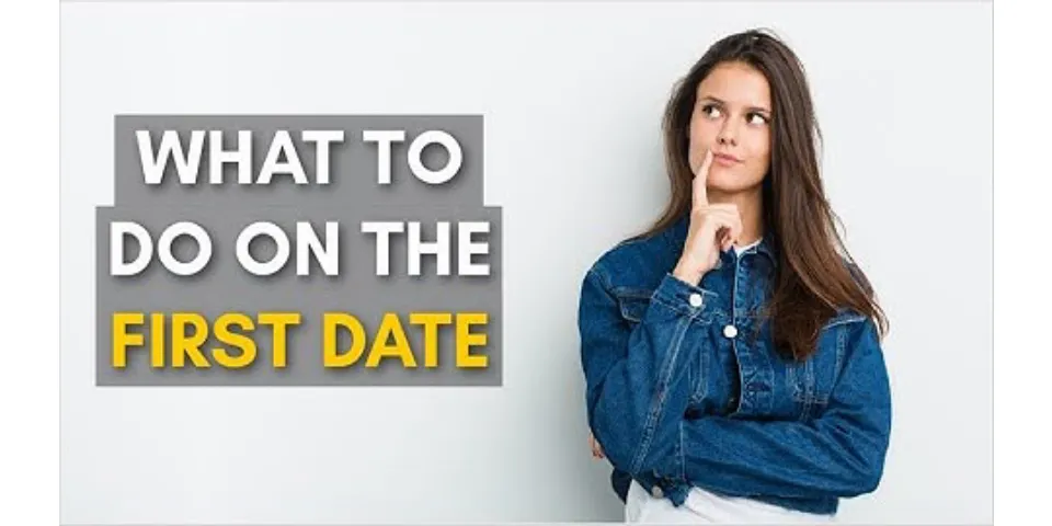 What to do on a date with a girl