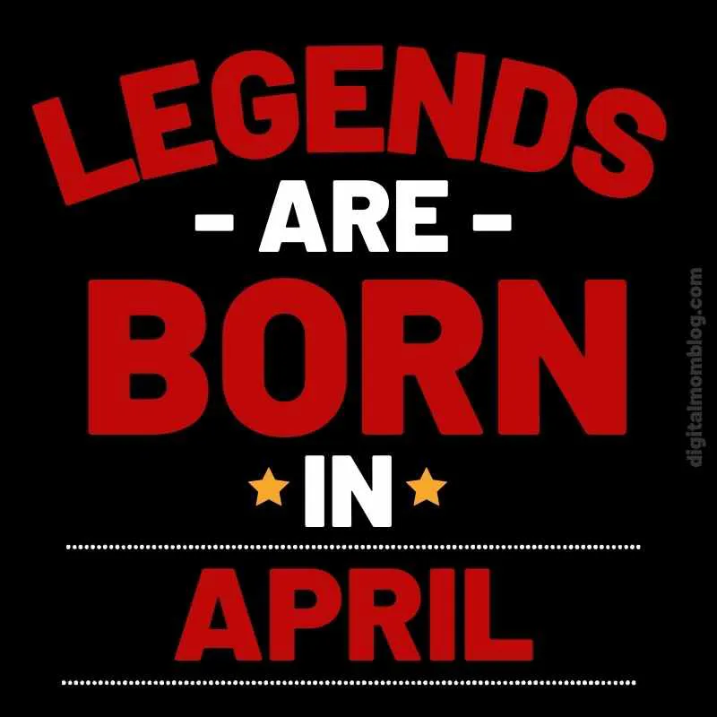 legends are born in april