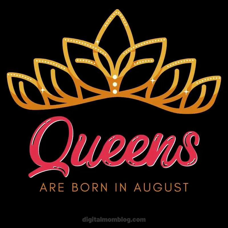 queens are born in august
