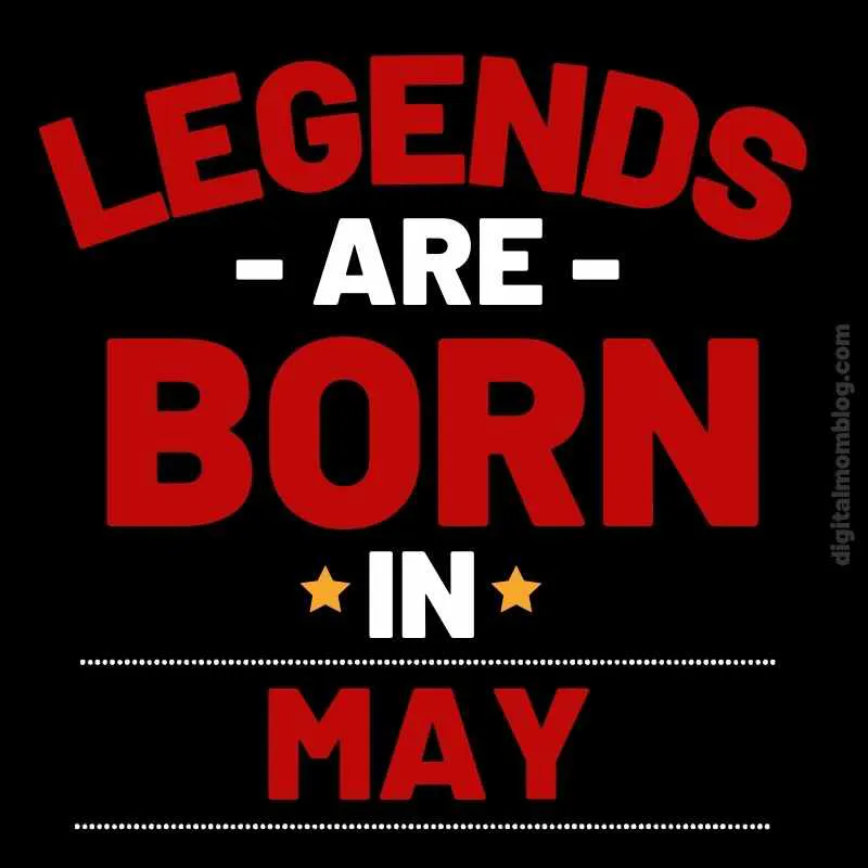 legends are born in may