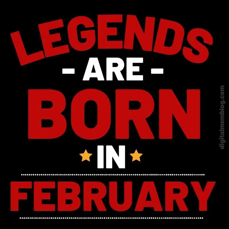 legends are born in february